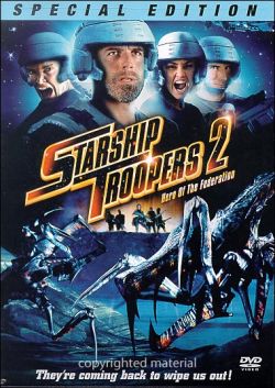   2:   - Starship Troopers 2: Hero of the Federation
