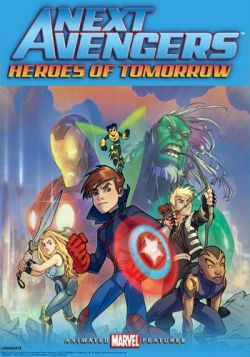  :   - Next Avengers: Heroes of Tomorrow