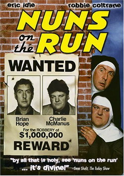   - Nuns on the Run