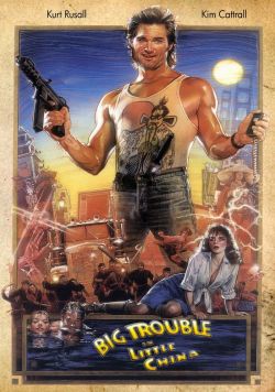      - Big Trouble in Little China
