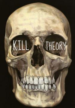   - Kill Theory