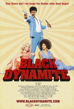   - Black Dynamite