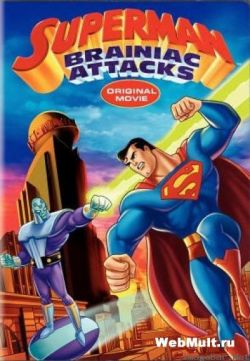 :   - Superman: Brainiac Attacks