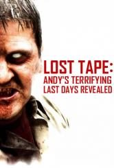  :        - (The Lost Tape: Andy's Terrifying Last Days Revealed)