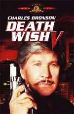   5:   - (Death Wish V: The Face of Death)