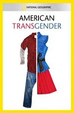 National Geographic:   - (National Geographic: American Transgender)