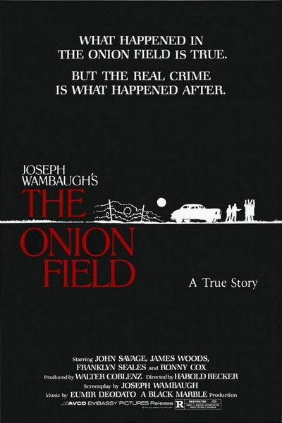   - (The Onion Field)