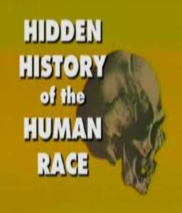   .    - (Hidden History of the human race)