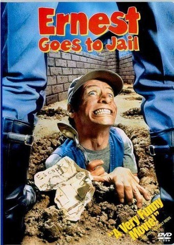     - (Ernest Goes to Jail)