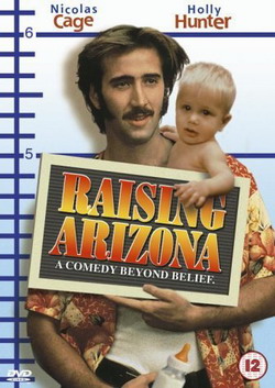   - Raising Arizona
