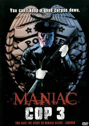- 3:   - (Maniac Cop 3: Badge of Silence)