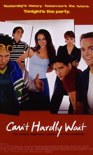    - (Can't Hardly Wait)