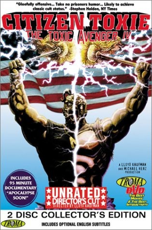   4:   - (The Toxic Avenger 4: Citizen Toxie)