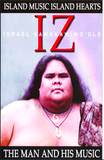 Israel Kamakawiwo'ole - IZ the Man and His Music - Island Music, Island Hearts  