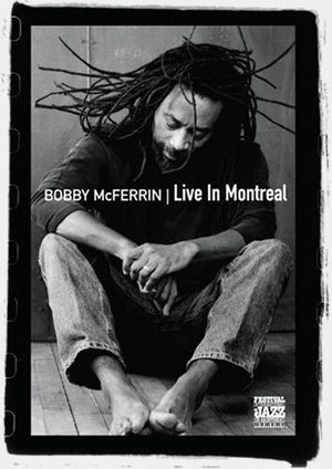 Bobby McFerrin: Live in Montreal  
