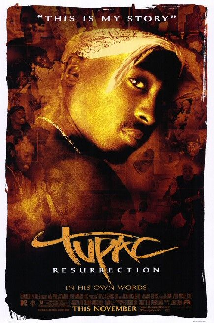 :  - (Tupac: Resurrection)