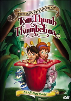       - The Adventures of Tom Thumb $ Thumbelina