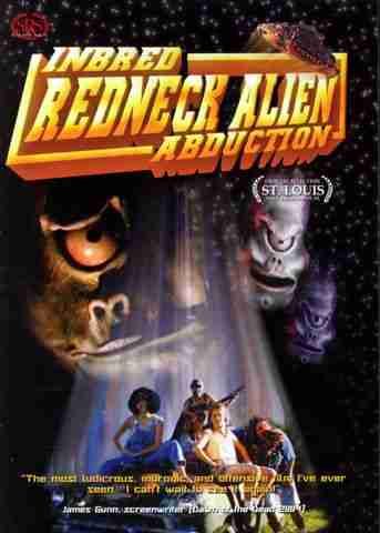    - (Inbred Redneck Alien Abduction)