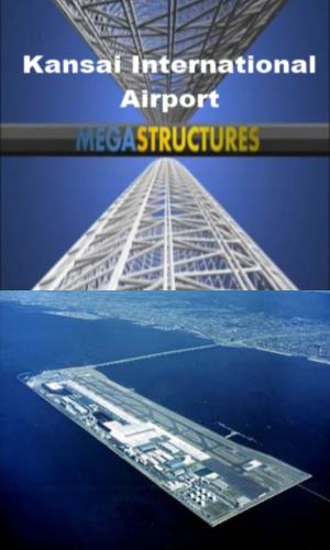 National Geographic: Суперсооружения: Международный аэропорт Кансай - (MegaStructures: Kansai International Airport)