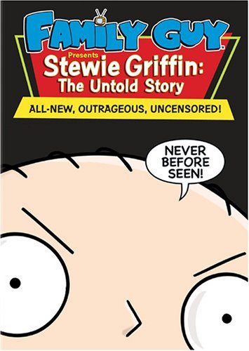 .  :   - (Family Guy Presents Stewie Griffin: The Untold Story)