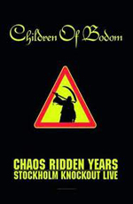 Children of Bodom - Chaos Ridden Years Stockholm Knockout live  