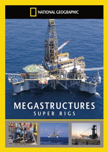 National Geographic: Суперсооружения: Нефтяные суперплатформы - (MegaStructures: Super Rigs)