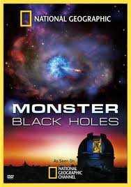 National Geographic:    - (National Geographic: Monster Black Hole)