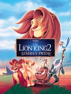   2:   - The Lion King II: Simbas Pride