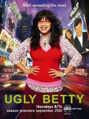   - (Ugly Betty)