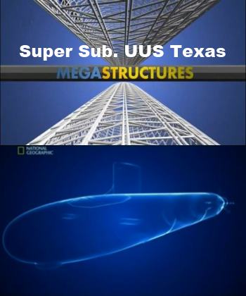 National Geographic: : .  - (MegaStructures: Super Sub. USS Texas)