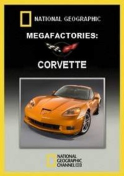 National Geographic: : :  - (MegaStructures: Megafactories: Corvette)