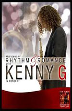 Kenny G: An Evening of Rhythm & Romance  