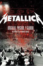 Metallica: Orgullo pasion y Gloria - Tres Noches en Mexico  