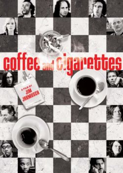    - Coffee and Cigarettes