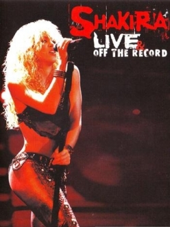 Shakira - Live $ off the Records  