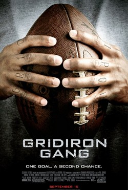   - Gridiron Gang