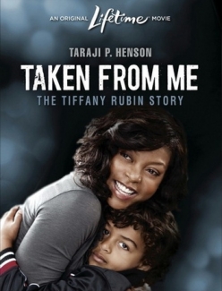  :    - Taken from Me: The Tiffany Rubin Story