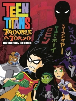 Юные Титаны: Происшествие в Токио - TEEN TITANS: Trouble in Tokyo