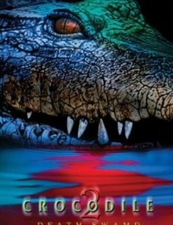  2:   - Crocodile 2: Death Swamp