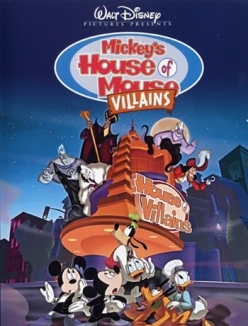  .   - Mickeys House of Villains