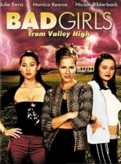      - Bad Girls from Valley High