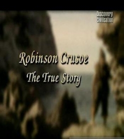     - Robinson Crusoe The true story