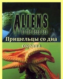     - Aliens of the Deep Sea
