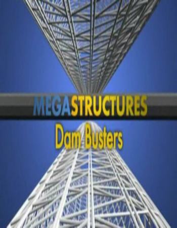 National Geographic: : .   - (MegaStructures: Dam Busters)