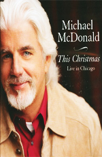 Michael McDonald: This Christmas - Live In Chicago  