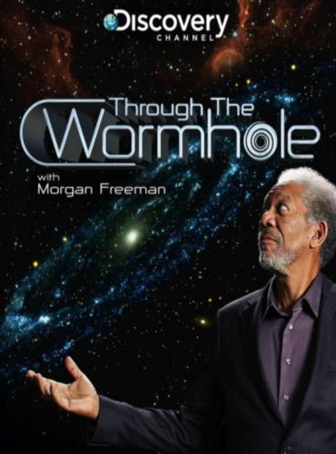 Сквозь тоннель пространства и времени (Через червоточину) - (Through the Wormhole with Morgan Freeman)