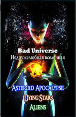 Discovery:   - (Discovery: Bad Universe)