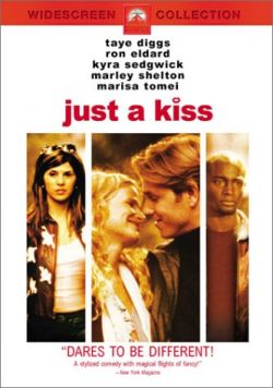   - Just a Kiss