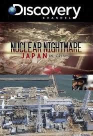 Discovery:  :   - (Nuclear nightmare: Japan in crisis)