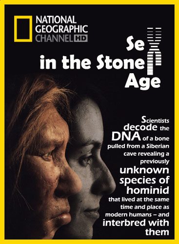 National Geographic:     - (National Geographic. Sex in the Stone Age)